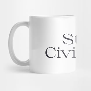 Stay Civilized Mug